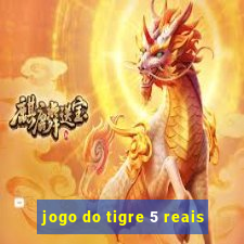 jogo do tigre 5 reais